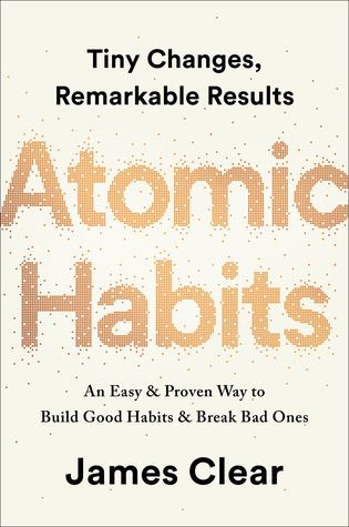 Atomic Habits: An Easy & Proven Way to Build Good Habits & Break Bad Ones