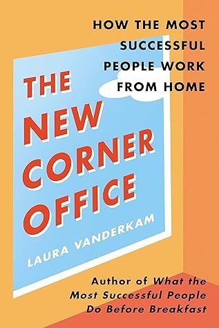 The New Corner Office: How the Most Successful People Work From Home